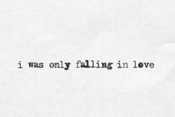 i was only falling in love 