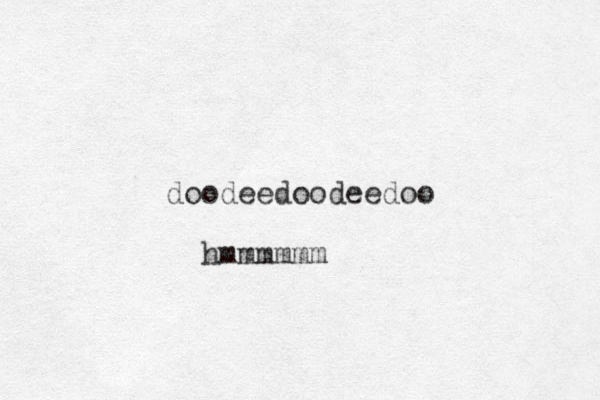 doodeedoodeedoo hmmmmmm 