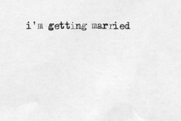 i'm getting married