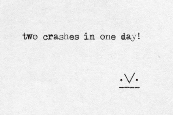 two crashes in one day! .\/. ----