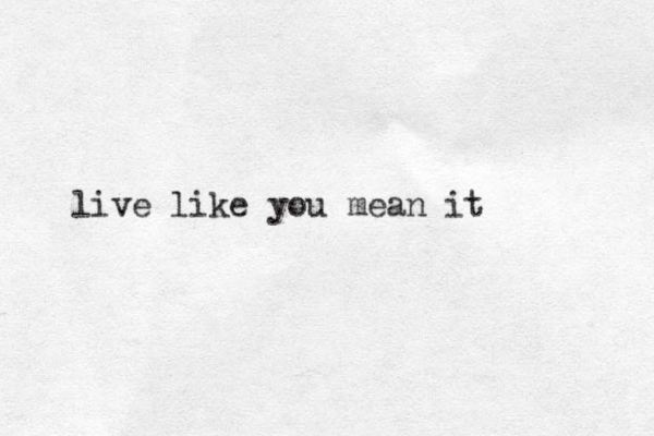 live like you mean it 