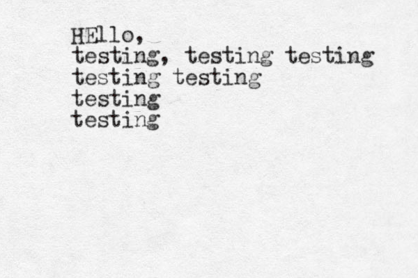 HEllo, testing, testing testing testing testing testing testing 