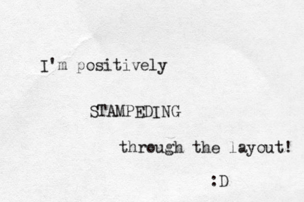 I'm positively STAMPEDING through the layout! :D 