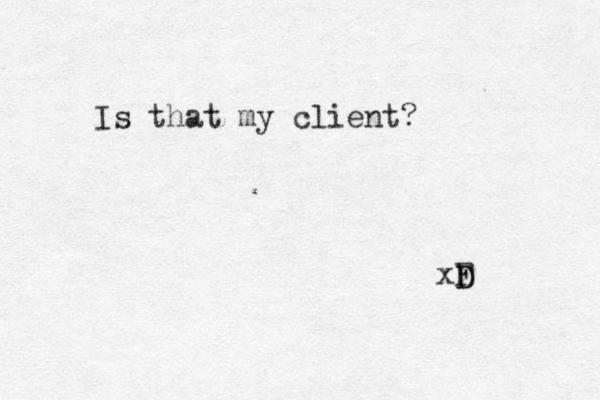Is that my client? xF D D 