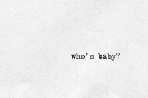 who's baby?
