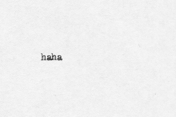 haha