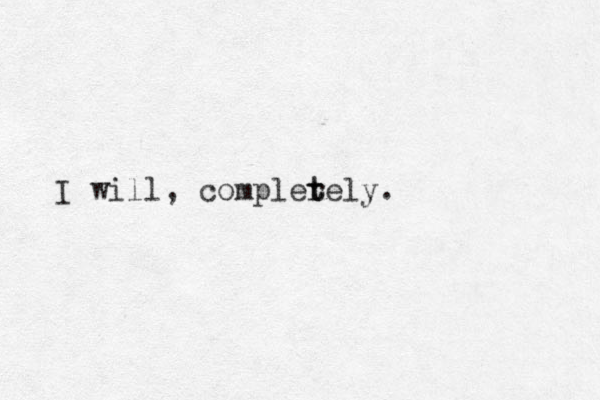 I will, complerely. t t 