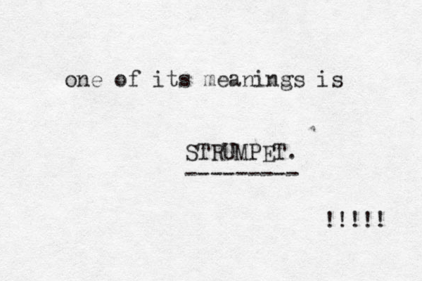 one of its meanins gs is STRUMPET. --------- !!!!! 