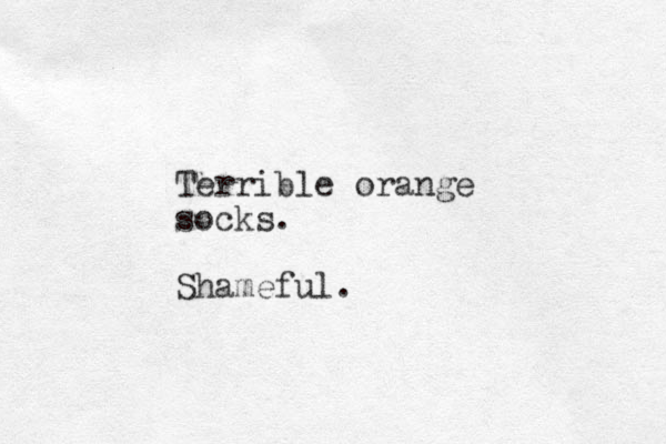 Terrible orange socks. Shameful.