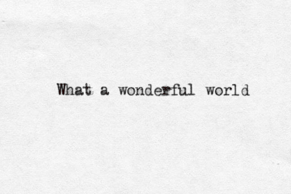 What a wonderful world 