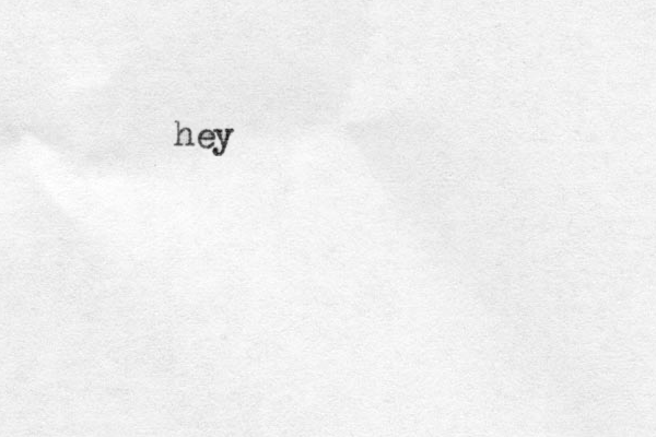 hey