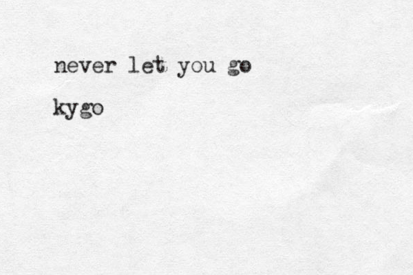 never let you go kygo