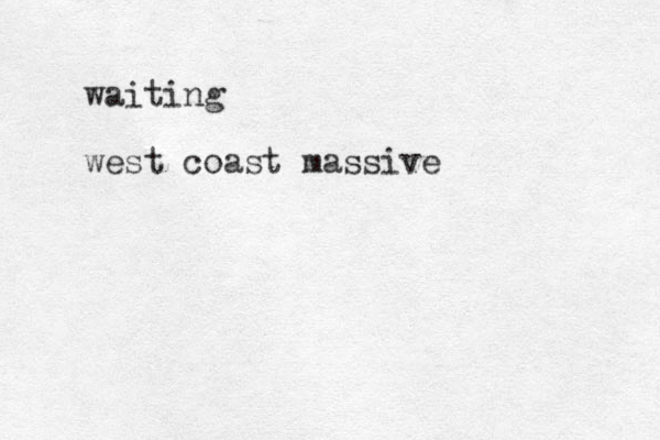 waiting west coast massive
