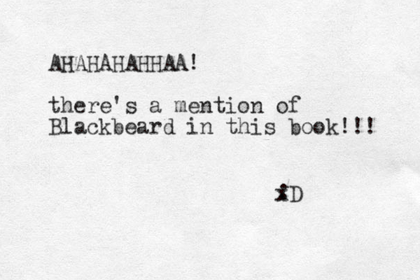AHAHAHAHHAA! there's a mention of Blackbeard in this book!!! : xD 