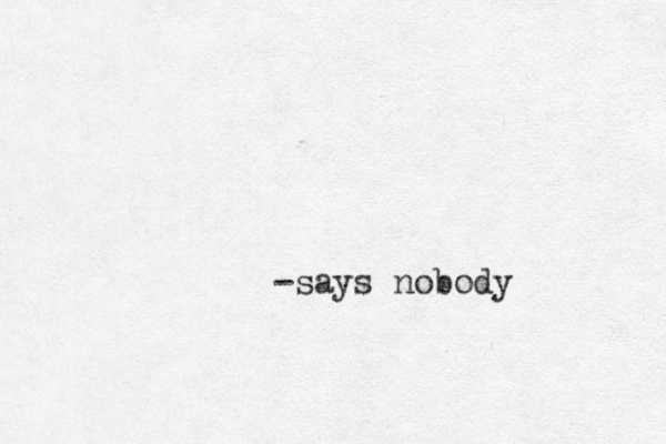 -says nobody 
