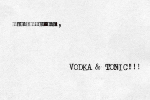 mmmmmmmmmm, VODKA & TONIC!!! 