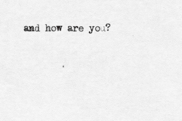 and how are you?