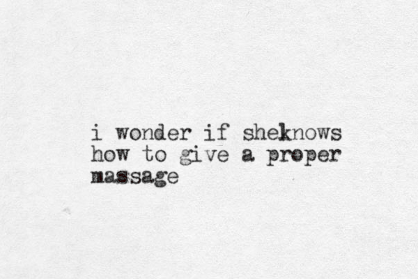 i wonder if shelnows k how to give a proper massage