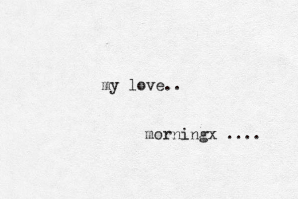 my love.. morningx .... 