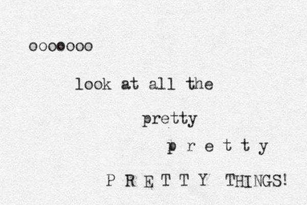 ooooooo look at all the pretty l p r e t t y P R E T T Y THINGS! 