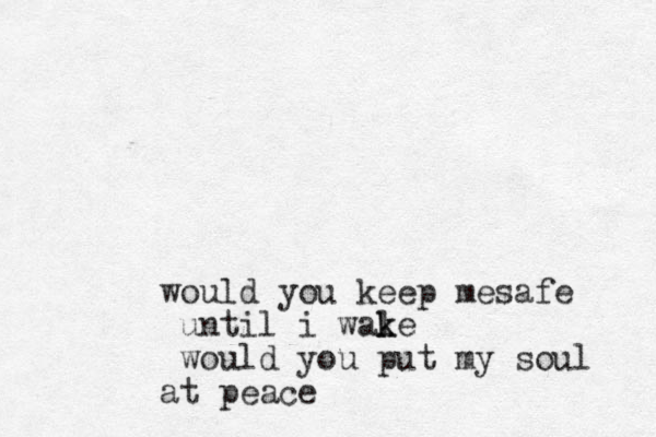 would you keep me a s fe until i wale k k would you put my soul at peace