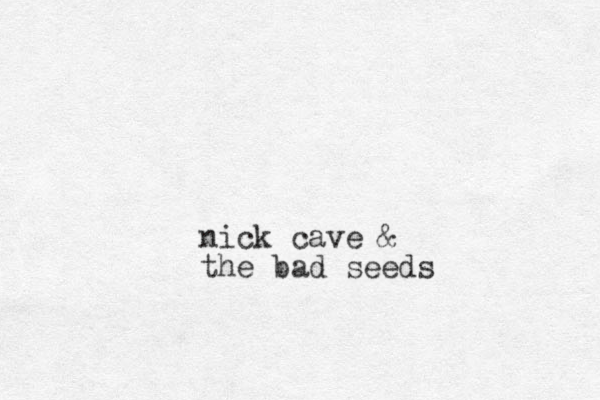 nick cave & the bad seeds