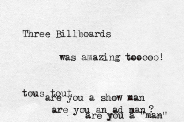 Three illboards B was amazing tooooo! tou s tout are you a n ad man ? are you a show man are you a "man" 