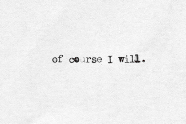 of course I will. 