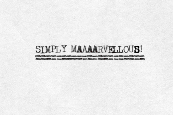 SIMPLY MAAAARVELLOUD S S S! ===================== 
