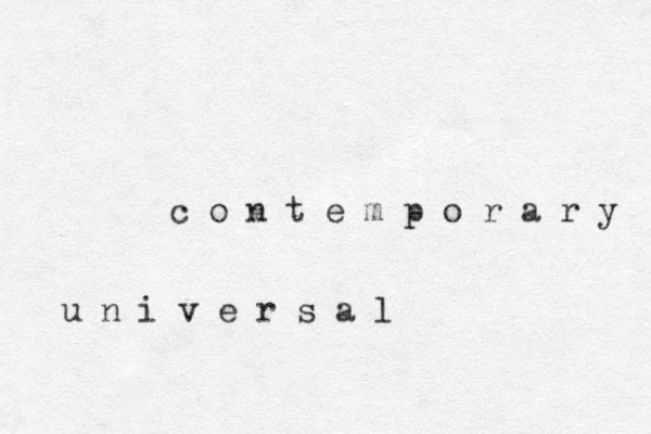 c o n t e m p o r a r y u n i v e r s a l