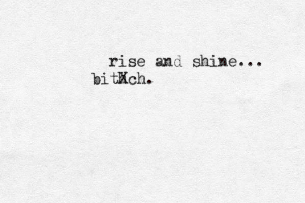 rise and shine... bith Xch.