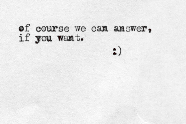 of course we can answer, if you want. :)