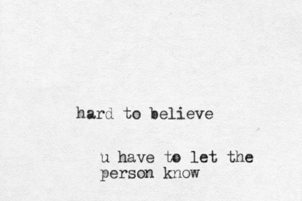 hard to believe u have to let the person know
