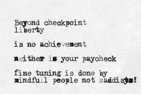 Beyond checkpoint liberty is no achievement neither is your paycheck fine tuning is done by mindfull people not saddisys t ts! 