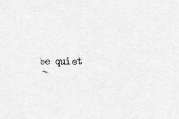 be quiet