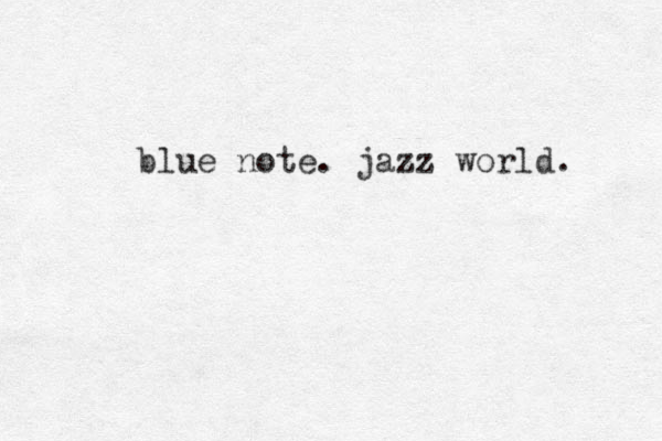 blue note. jazz world. 