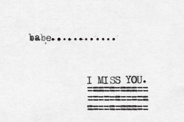 babe............ I MISS YOU. =========== =========== =========== 