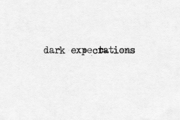 dark expecr tations