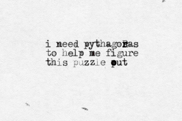 i need pythagos ras R r r to help me figure this puzzle put o o