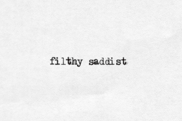 filthy saddist