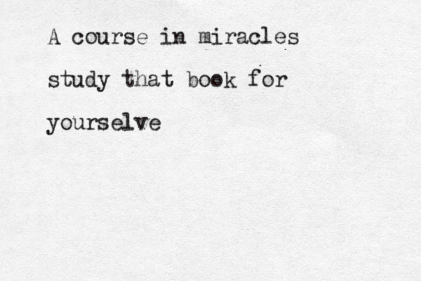 A course in miracles study that book for yourselve