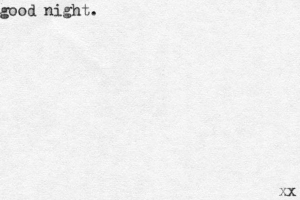 good night. xx 