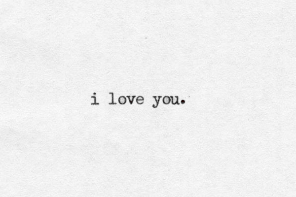 i love you.