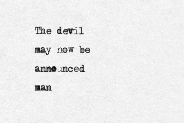 The devil may now be announced man