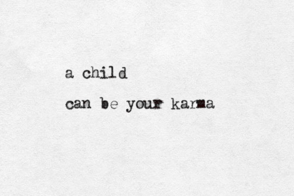a child can be your karma