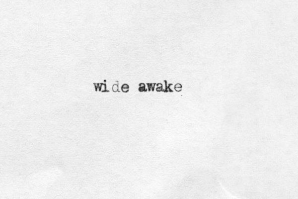 wide awake 