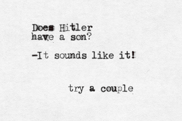 Does Hitler have a son? -It sounds like it! try a couple