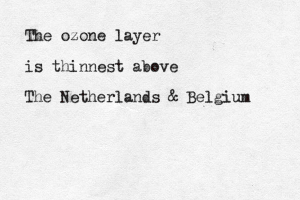 The ozone layer is thinnest above The Netherlands & Belgium