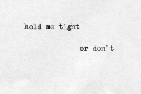 hold me tight or don't 
