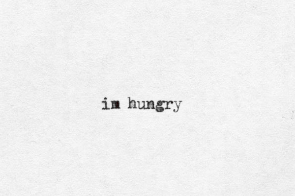 im hungry